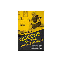 The History Press Ltd Queens of the Underworld (inbunden, eng)