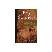 The History Press Ltd Boy Soldiers (inbunden, eng)