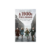 The History Press Ltd A 1930s Childhood (häftad, eng)
