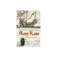 The History Press Ltd Letters from the Mary Rose (häftad, eng)
