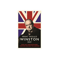 Little, Brown Book Group What Would Winston Do?: Dads ask their questions, Winston provides the answers (inbunden, eng)