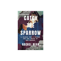 Little, Brown Book Group Catch the Sparrow (inbunden, eng)