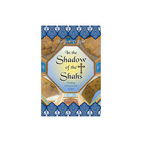 Spck publishing In the Shadow of the Shahs – Finding Unexpected Grace (häftad, eng)