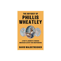 Farrar, Straus and Giroux Odyssey of Phillis Wheatley (inbunden, eng)