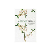 Seagull Books London Ltd Among the Almond Trees – A Palestinian Memoir (inbunden, eng)