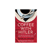 Oneworld Publications Coffee with Hitler (häftad, eng)