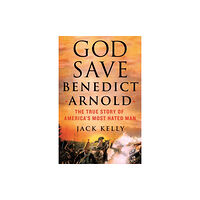 St Martins Pr God Save Benedict Arnold (inbunden, eng)