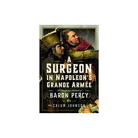 Pen & Sword Books Ltd A Surgeon in Napoleon’s Grande Armee (inbunden, eng)