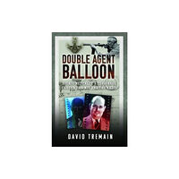 Pen & Sword Books Ltd Double Agent Balloon (inbunden, eng)
