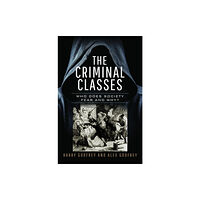 Pen & Sword Books Ltd The Criminal Classes (inbunden, eng)