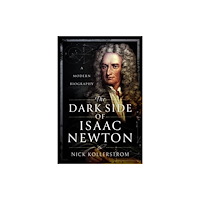Pen & Sword Books Ltd The Dark Side of Isaac Newton (häftad, eng)