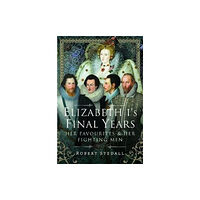 Pen & Sword Books Ltd Elizabeth I's Final Years (inbunden, eng)