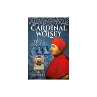 Pen & Sword Books Ltd Cardinal Wolsey (inbunden, eng)