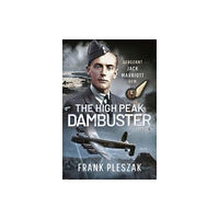 Pen & Sword Books Ltd The High Peak Dambuster (inbunden, eng)