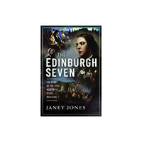 Pen & Sword Books Ltd The Edinburgh Seven (inbunden, eng)