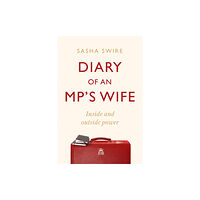 Little, Brown Book Group Diary of an MP's Wife (inbunden, eng)