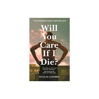 Pan Macmillan Will You Care If I Die? (inbunden, eng)
