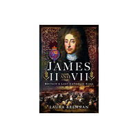 Pen & Sword Books Ltd James II & VII (inbunden, eng)