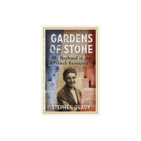 Hodder & Stoughton Gardens of Stone: My Boyhood in the French Resistance (häftad, eng)