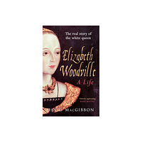 Amberley Publishing Elizabeth Woodville - A Life (häftad, eng)
