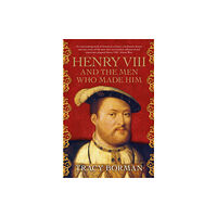 Hodder & Stoughton Henry VIII and the Men Who Made Him (häftad, eng)