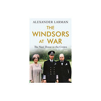 Orion Publishing Co The Windsors at War - As seen on Channel 4’s Edward vs George (häftad, eng)