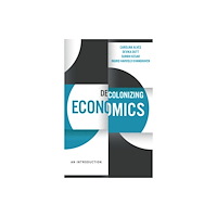 Polity Press Decolonizing Economics – An Introduction (häftad, eng)