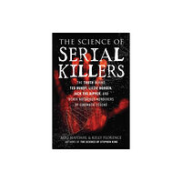Skyhorse Publishing The Science of Serial Killers (häftad, eng)