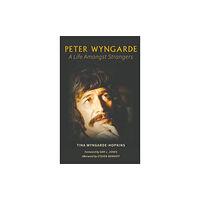 Austin Macauley Publishers Peter Wyngarde: A Life Amongst Strangers (inbunden, eng)