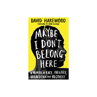 Pan Macmillan Maybe I Don't Belong Here (inbunden, eng)