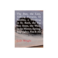 Copper Canyon Press,U.S. The Poet, The Lion, Talking Pictures, El Farolito, A Wedding in St. Roch, The Big Box Store, The Warp in the Mirror, Spr...