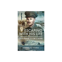 Pen & Sword Books Ltd Escaping with His Life (inbunden, eng)