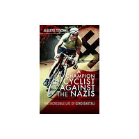Pen & Sword Books Ltd A Champion Cyclist Against the Nazis (inbunden, eng)