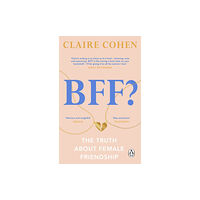 Transworld publishers ltd BFF?: The truth about female friendship (häftad, eng)
