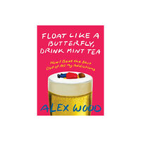 Arsenal Pulp Press Float like a Butterfly, Drink Mint Tea (häftad, eng)