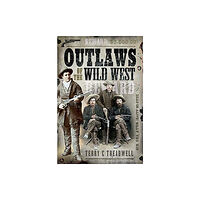 Pen & Sword Books Ltd Outlaws of the Wild West (inbunden, eng)