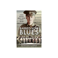 Pen & Sword Books Ltd Barbed-Wire Blues (inbunden, eng)