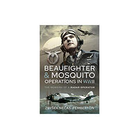 Pen & Sword Books Ltd Beaufighter and Mosquito Operations in WWII (inbunden, eng)