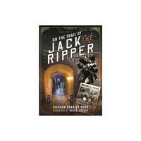 Pen & Sword Books Ltd On the Trail of Jack the Ripper (häftad, eng)