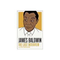Melville House Publishing James Baldwin: The Last Interview (häftad, eng)
