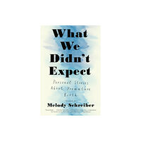 Melville House Publishing What We Didn't Expect (häftad, eng)