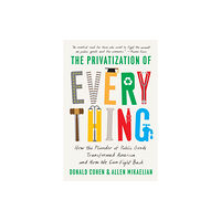 The New Press The Privatization of Everything (häftad, eng)