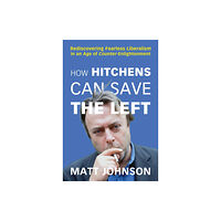 Pitchstone Publishing How Hitchens Can Save the Left (häftad, eng)
