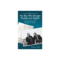 Academic Studies Press The Man Who Brought Brodsky into English (inbunden, eng)