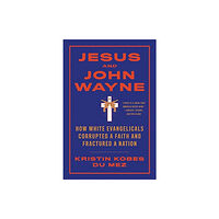 W W Norton & Co Ltd Jesus and John Wayne (häftad, eng)