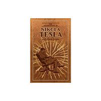 Canterbury Classics The Autobiography of Nikola Tesla and Other Works (inbunden, eng)