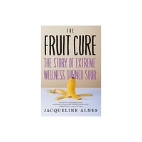 Melville House Publishing The Fruit Cure (inbunden, eng)