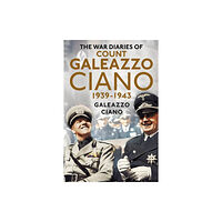 Fonthill Media Ltd Complete Diaries of Count Galeazzo Ciano 1939-43 (häftad, eng)