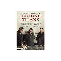 Fonthill Media Ltd Teutonic Titans (inbunden, eng)