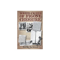 DB Publishing Horrid Crimes of Bygone Cheshire (häftad, eng)